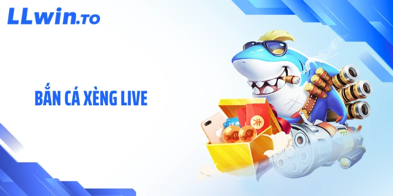 Bắn Cá Xèng Live - Giải Trí Sống Động, Nhận Thưởng Lớn