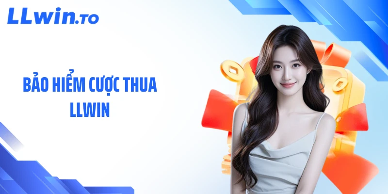 Bảo Hiểm Cược Thua LLWIN - Cơ Hội Hoàn Lại Khi Kém May