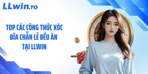 Top Các Công Thức Xóc Đĩa Chẵn Lẻ Đều Ăn Tại LLWIN