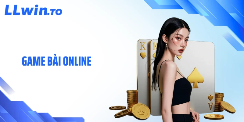 Game Bài Online - Không Gian Giải Trí Số Đầy Hấp Dẫn Tại LLWIN