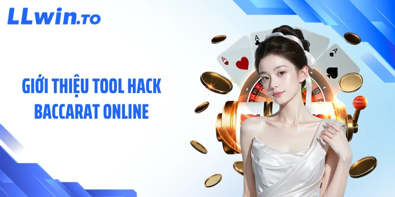 Giới thiệu tool hack baccarat online