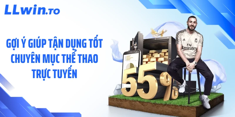 Gợi ý giúp tận dụng tốt chuyên mục thể thao trực tuyến
