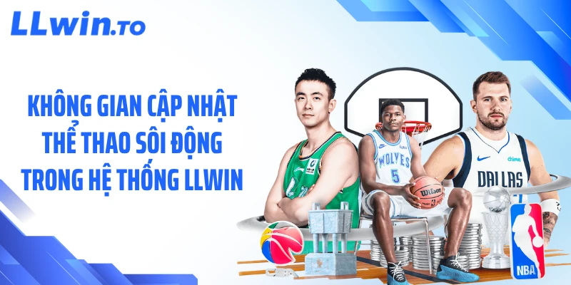 Không gian cập nhật thể thao sôi động trong hệ thống LLWIN