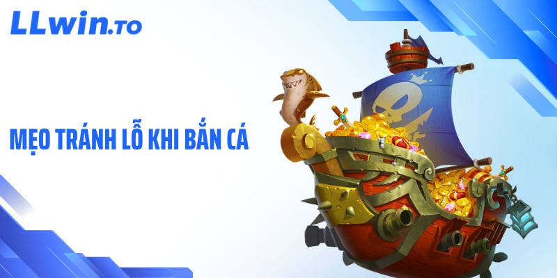 Mẹo Tránh Lỗ Khi Bắn Cá Giúp Kiểm Soát Ngân Sách Hiệu Quả