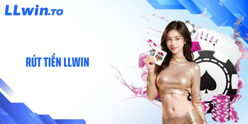 Rút Tiền LLWIN