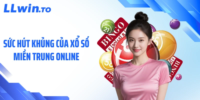Sức hút khủng của xổ số miền Trung online