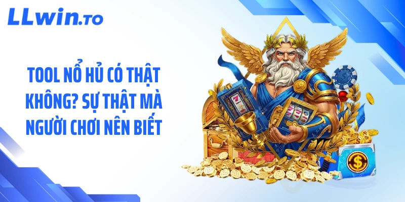 Tool Nổ Hủ Có Thật Không? Sự Thật Mà Người Chơi Nên Biết