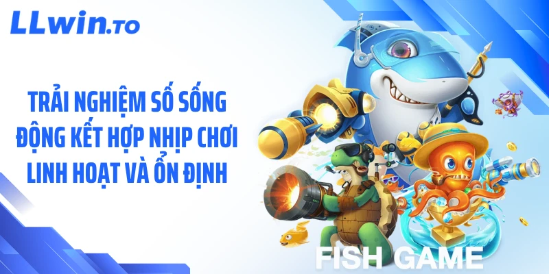 Trải nghiệm số sống động kết hợp nhịp chơi linh hoạt và ổn định