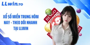 Xổ Số Miền Trung Hôm Nay - Theo Dõi Nhanh Tại LLWIN